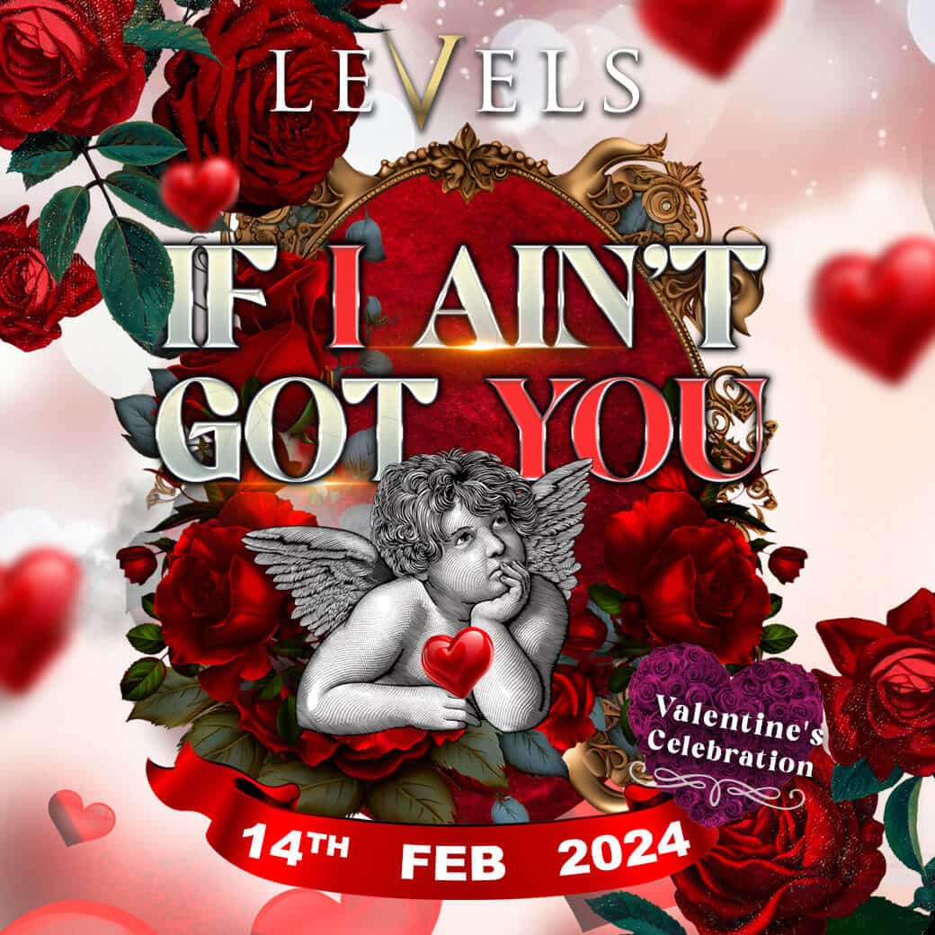 Levels---If-i-aint-got-u---14-feb-2024--SQ1 (2) | Levels Club